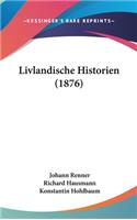 Livlandische Historien (1876)