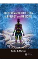 Electromagnetic Fields in Biology and Medicine