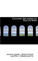 Coutumes Des Arabes Au Pays de Moab