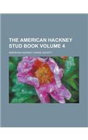 The American Hackney Stud Book Volume 4
