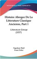 Histoire Abregee de La Litterature Classique Ancienne, Part 1