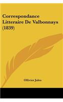 Correspondance Litteraire De Valbonnays (1839)