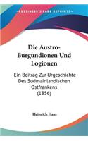 Die Austro-Burgundionen Und Logionen
