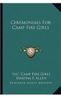 Ceremonials for Camp Fire Girls