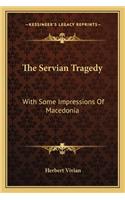 The Servian Tragedy