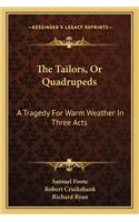 The Tailors, or Quadrupeds: A Tragedy For Warm Weather In Three Acts