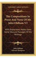 The Compositions In Prose And Verse Of Mr. John Oldham V2
