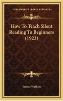 How to Teach Silent Reading to Beginners (1922)