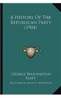 History Of The Republican Party (1904)