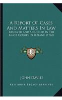 Report of Cases and Matters in Law