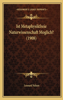 Ist Metaphysikfreie Naturwissenschaft Moglich? (1908): (Italian)