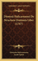 Dionysii Halicarnassei De Structura Orationis Liber (1747)