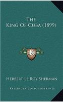 King Of Cuba (1899)