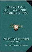 Regime Dotal Et Communaute D'Acquets V2 (1853)