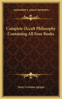 Complete Occult Philosophy Containing All Four Books