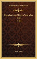 Demokratische Skizzen Vom Jahre 1848 (1848)