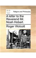 A Letter to the Reverend Mr. Noah Hobart.