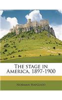 The Stage in America, 1897-1900