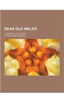Dear Old Wales; A Patriotic Love Story