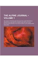 The Alpine Journal (Volume 1 )