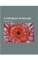 A Fortnight in Ireland