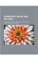 Domesday Book and Beyond; Three Essays in the Early History of England