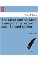 Miller and His Men, a Melo-Drame, in Two Acts. Second Edition.