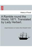 Ramble round the World, 1871. Translated by Lady Herbert.
