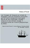 Les Voyages de Vespuce Au Compte de L'Espagne