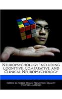 Neuropsychology Including Cognitive, Comparative, and Clinical Neuropsychology