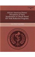 African-American Pastors' Perceptions of Their Involvement in Church-Based HIV Risk Reduction Programs