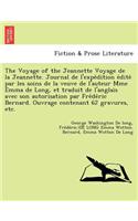 The Voyage of the Jeannette Voyage de La Jeannette. Journal de L'Expedition Edite Par Les Soins de La Veuve de L'Auteur Mme Emma de Long, Et Traduit de L'Anglais Avec Son Autorisation Par Frederic Bernard. Ouvrage Contenant 62 Gravures, Etc.