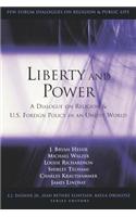 Liberty and Power: A Dialogue on Religion and U.S. Foreign Policy in an Unjust World. the Pew Forum Dialogues on Religion and Public Life.