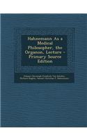 Hahnemann as a Medical Philosopher, the Organon, Lecture