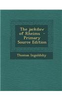 The Jackdaw of Rheims - Primary Source Edition