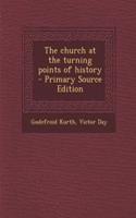 The Church at the Turning Points of History - Primary Source Edition: (English)
