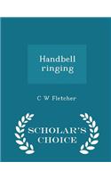 Handbell Ringing - Scholar's Choice Edition