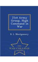 21st Army Group, High Command in War - War College Series