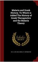 Malaria and Greek History. to Which Is Added the History of Greek Therapeutics and the Malaria Theory