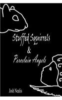 Stuffed Squirrels & Porcelain Angels: (English)