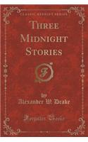 Three Midnight Stories (Classic Reprint)