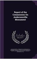 Report of the Commission On Andersonville Monument