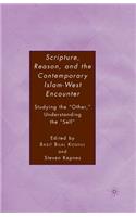 Scripture, Reason, and the Contemporary Islam-West Encounter
