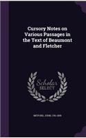 Cursory Notes on Various Passages in the Text of Beaumont and Fletcher