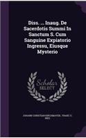 Diss. ... Inaug. de Sacerdotis Summi in Sanctum S. Cum Sanguine Expiatorio Ingressu, Eiusque Mysterio