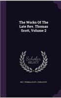 The Works Of The Late Rev. Thomas Scott, Volume 2