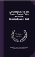 Abraham Lincoln and Boston Corbett, with Personal Recollections of Each