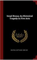 Israel Bruna; An Historical Tragedy in Five Acts