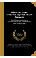 Triumphus novem seculorum Imperii Romano-Germanici