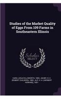 Studies of the Market Quality of Eggs From 109 Farms in Southeastern Illinois